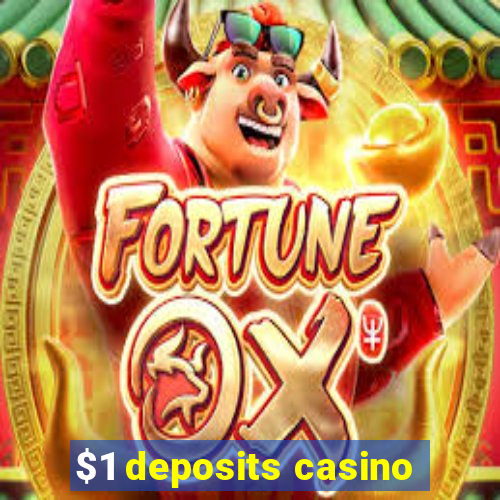 $1 deposits casino