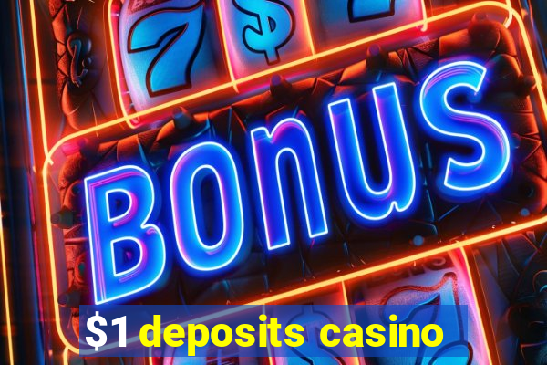 $1 deposits casino