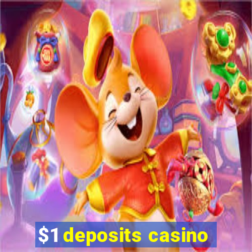 $1 deposits casino