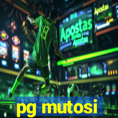 pg mutosi