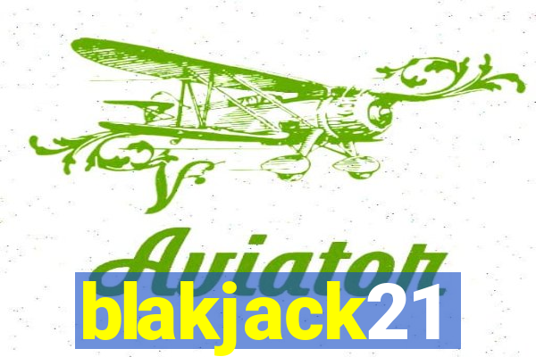 blakjack21