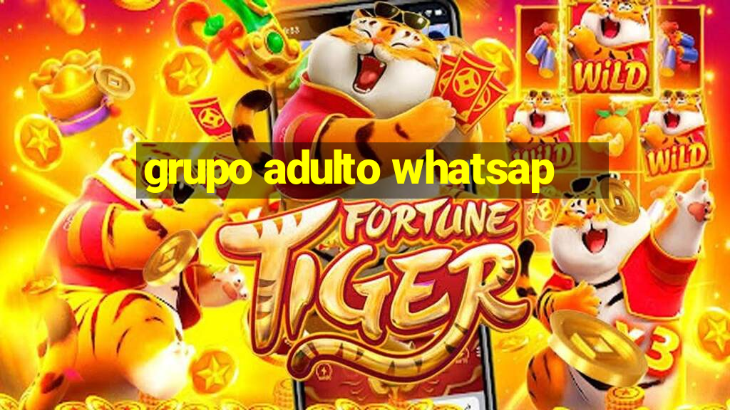 grupo adulto whatsap