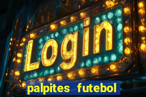 palpites futebol para hoje