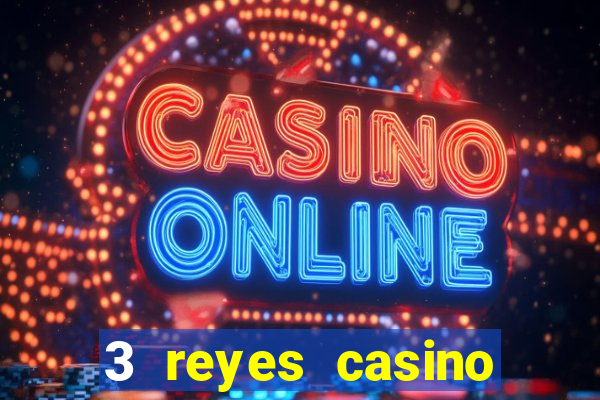 3 reyes casino juegos populares gratis