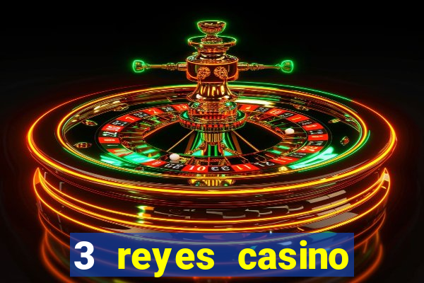 3 reyes casino juegos populares gratis