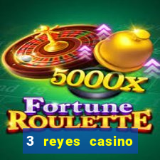 3 reyes casino juegos populares gratis