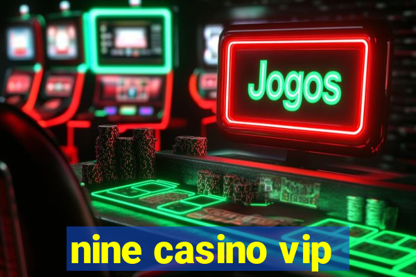 nine casino vip