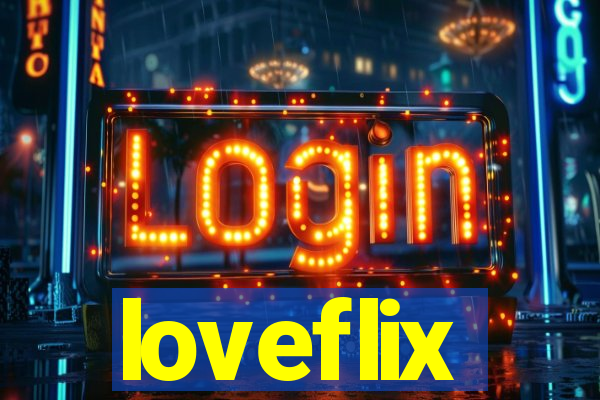 loveflix