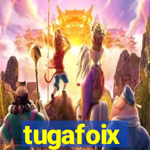 tugafoix