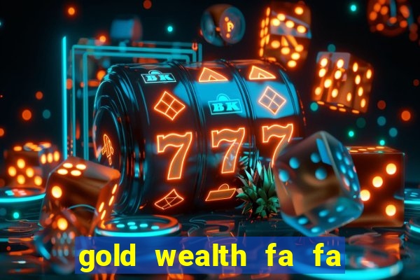 gold wealth fa fa fa domino