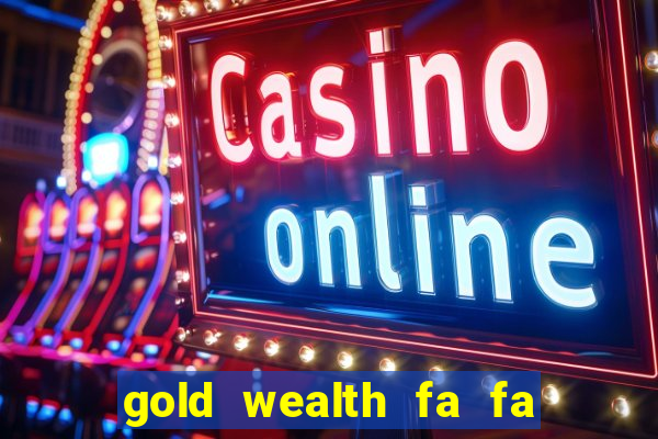 gold wealth fa fa fa domino