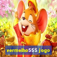 vermelho555 jogo