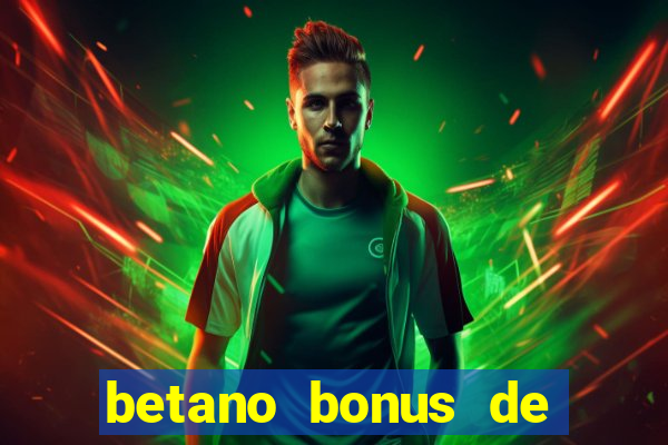 betano bonus de boas vindas