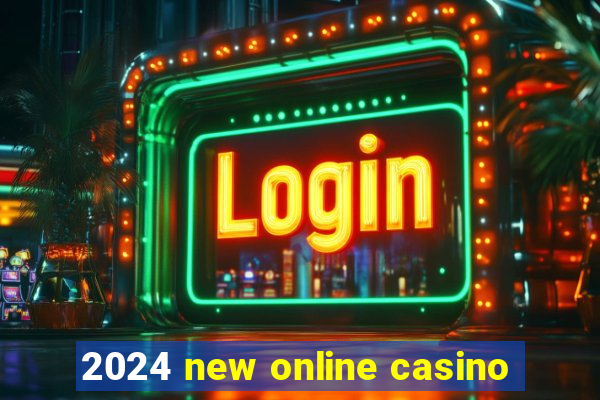 2024 new online casino