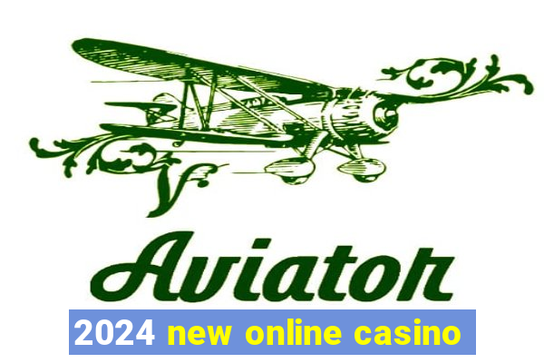 2024 new online casino