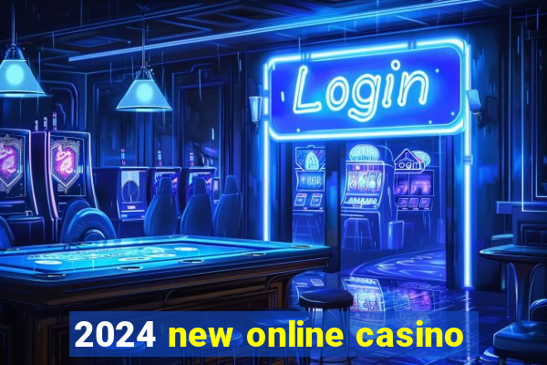 2024 new online casino