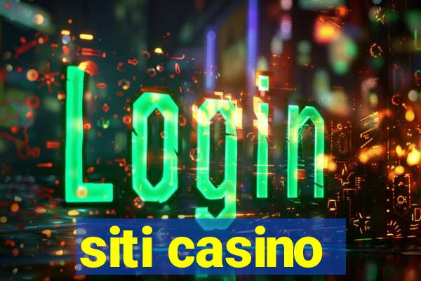 siti casino