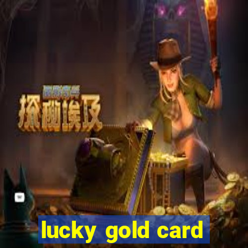 lucky gold card