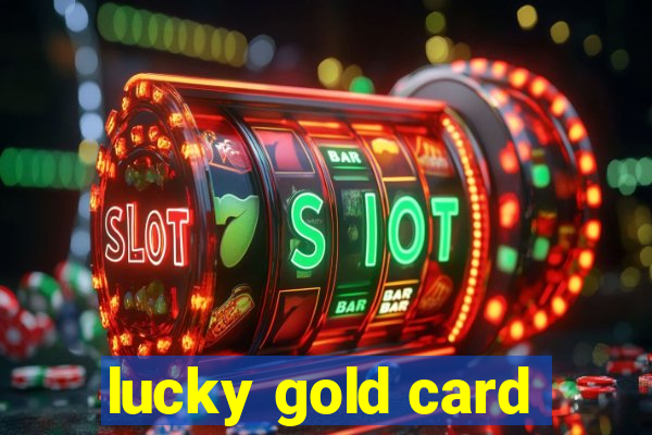 lucky gold card