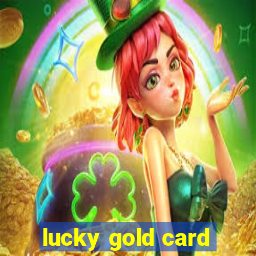 lucky gold card