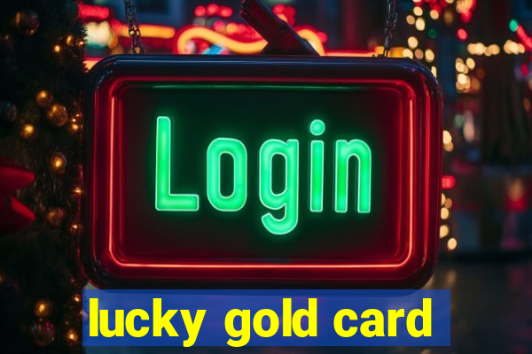 lucky gold card