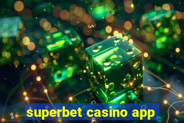 superbet casino app