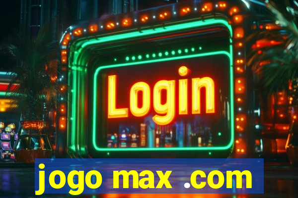 jogo max .com