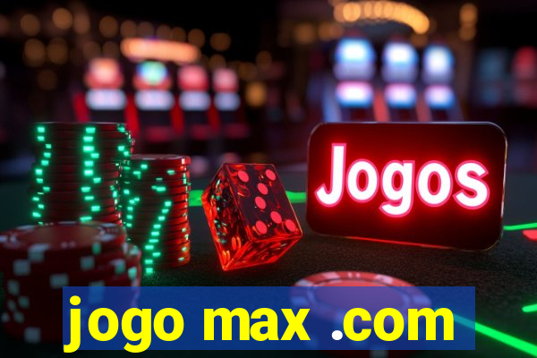 jogo max .com