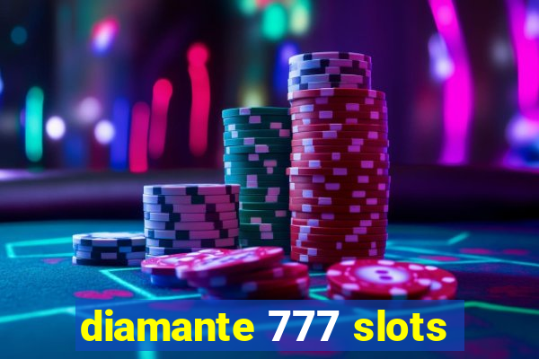 diamante 777 slots