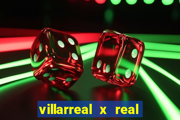 villarreal x real madrid palpites