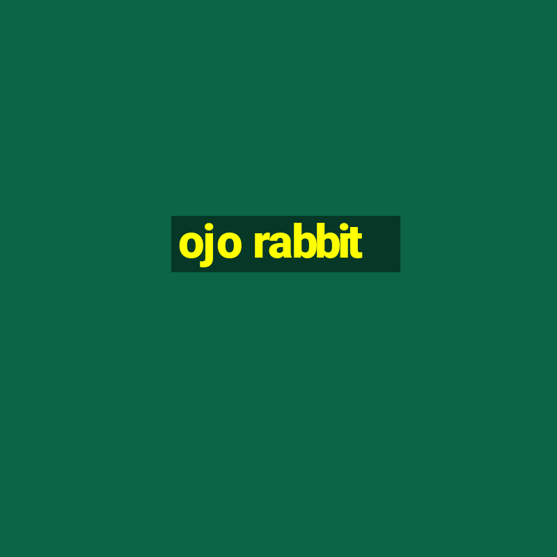 ojo rabbit