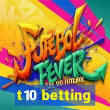 t10 betting