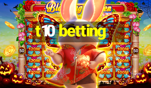 t10 betting