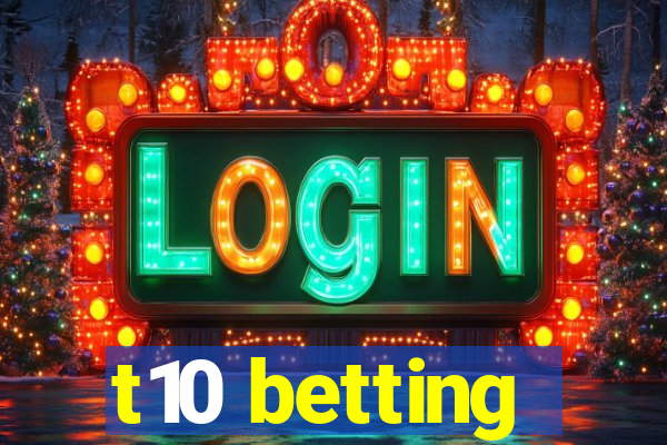 t10 betting