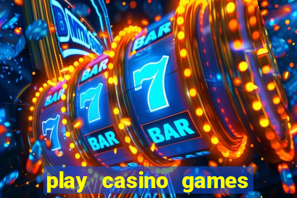 play casino games real money