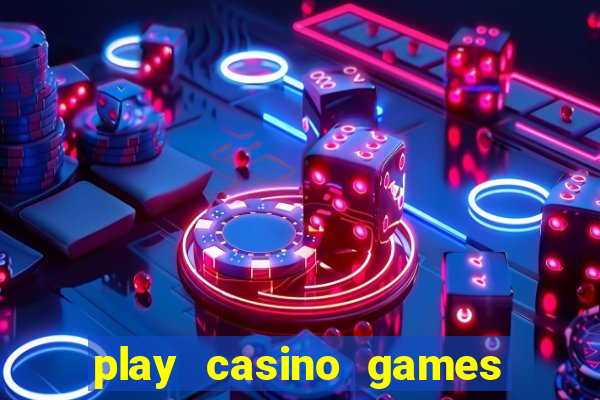 play casino games real money