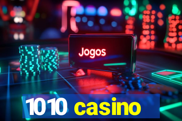 1010 casino