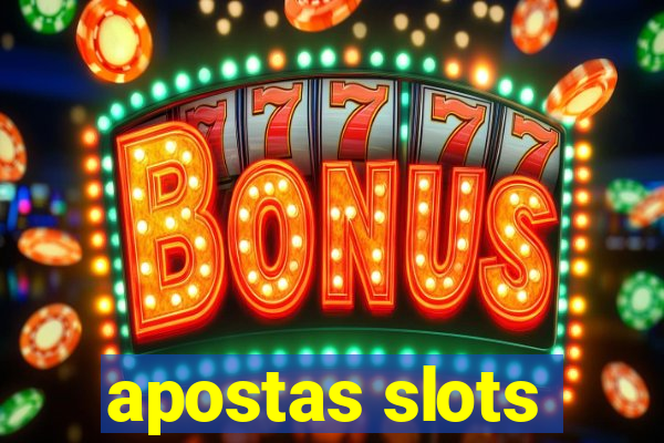 apostas slots