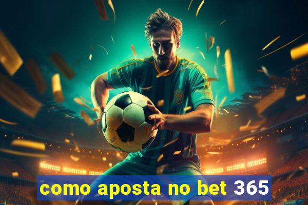 como aposta no bet 365