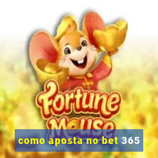 como aposta no bet 365