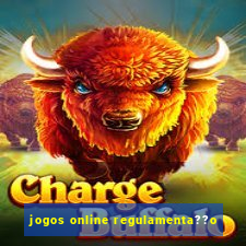 jogos online regulamenta??o