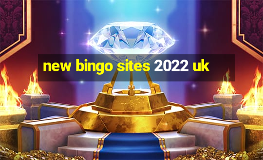 new bingo sites 2022 uk