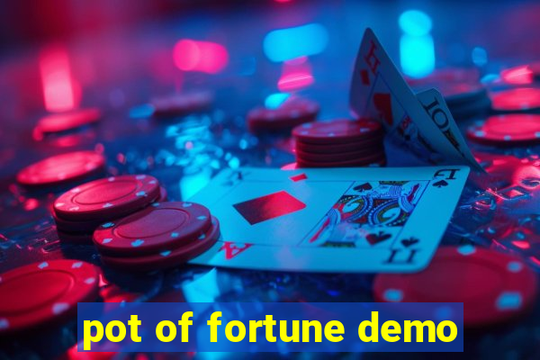 pot of fortune demo