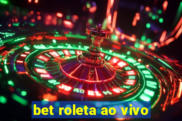 bet roleta ao vivo