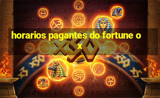 horarios pagantes do fortune ox