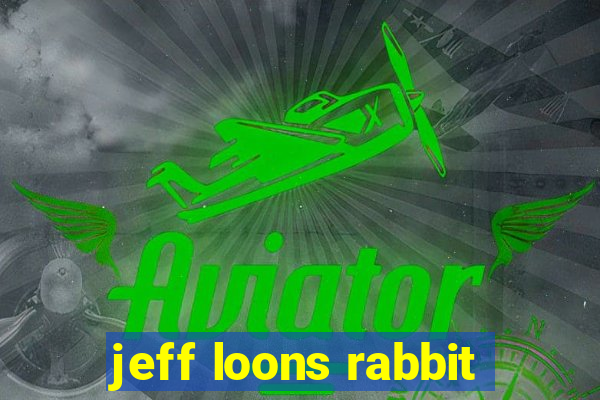 jeff loons rabbit