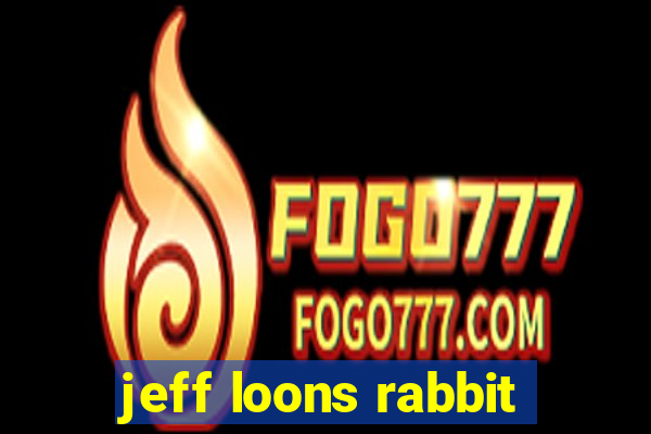 jeff loons rabbit