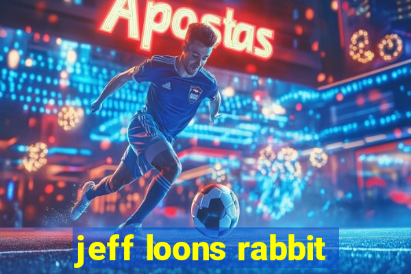 jeff loons rabbit