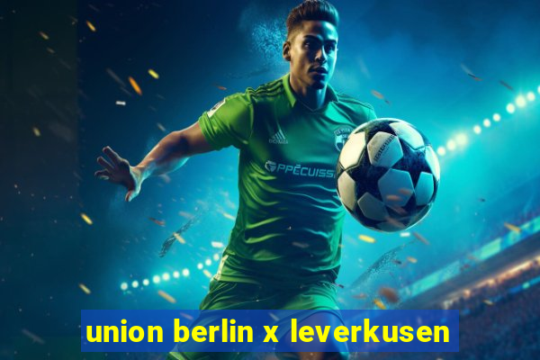 union berlin x leverkusen