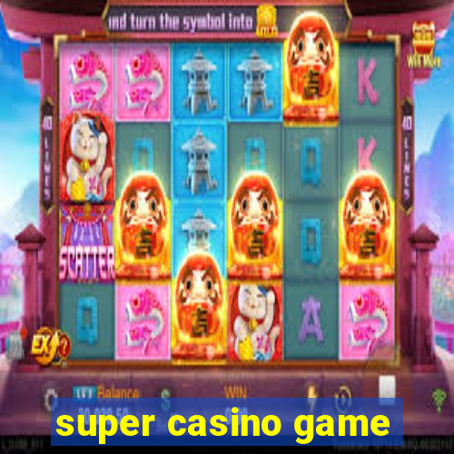 super casino game